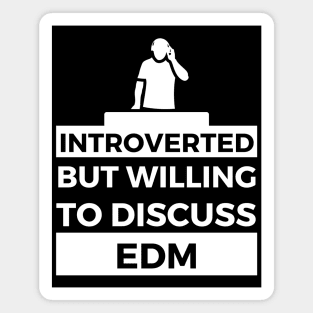 Introverted But Willing To Discuss EDM- DJ Design Magnet